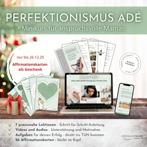 Perfektionismus adé - Minikurs für anspruchsvolle Mamas (digital) inkl. 26 Affirmationskarten