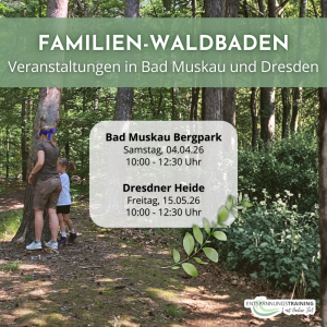 Familien-Waldbaden in Bad Muskau und Dresden